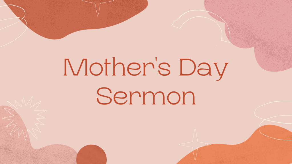 Mother’s Day Sermon